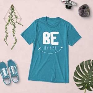 Be Happy | T-Shirt